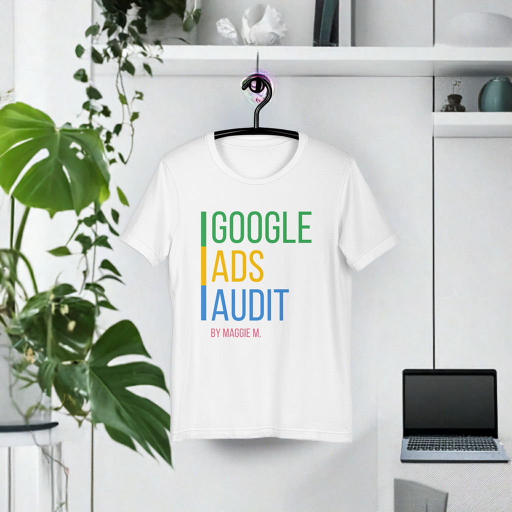 Google Ads Audit | Exclusive T-Shirt &  Individually Report