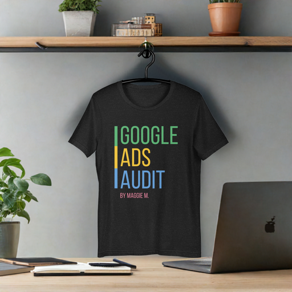 Google Ads Audit | Exclusive T-Shirt &  Individually Report